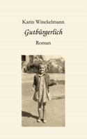 Gutbürgerlich: Roman 3831146403 Book Cover