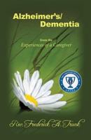 Alzheimer's/Dementia from the Experiences of a Caregiver 1619965844 Book Cover