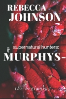 The Murphys-Supernatural Hunters: The Beginning 1073341372 Book Cover
