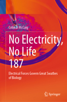 No Electricity, No Life: Electrical Forces Govern Great Swathes of Biology (Reviews of Physiology, Biochemistry and Pharmacology, 187) 3031688260 Book Cover
