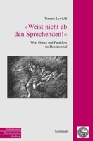 Weist Nicht AB Den Sprechenden!: Wort Gottes Und Paraklese Im Hebräerbrief 3506713264 Book Cover