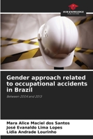 Gender approach related to occupational accidents in Brazil 6209421563 Book Cover