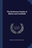 The Dickinson Family of Milton and Litchfield 1376980002 Book Cover