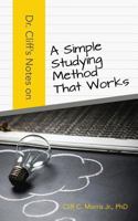 Dr. Cliff's Notes on a Simple Studying Method That Works 0997198087 Book Cover