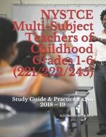 NYSTCE Multi-Subject Teachers of Childhood Grades 1-6 (221/222/245): Study Guide & Practice Exam 2018 – 19 1982998407 Book Cover