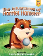 The Adventures of Harriet Hamster 1957092483 Book Cover