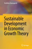 Sustainable development in economic growth theory 981967638X Book Cover