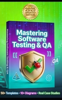 Mastering Software Testing & QA: A Practical Guide to Manual Testing, Agile Quality, and Real-World Delivery B0GDFQSGQL Book Cover