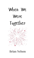 When We Were Together 9908007084 Book Cover