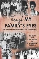 Through My Family’s Eyes: The Life Story of Estella, Gladys and Yvonne Daily 1735684465 Book Cover