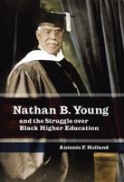 Nathan B. Young And the Struggle over Black Higher Education (Missouri Biography Series) 082621679X Book Cover