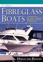 Fibreglass Boats: Construction, Gel Coat, Stressing, Blistering, Repair, Maintenance 0713673958 Book Cover