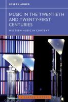 Music in the Twentieth and Twenty-First Centuries 0393929205 Book Cover