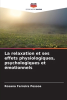La relaxation et ses effets physiologiques, psychologiques et émotionnels (French Edition) 6208373433 Book Cover