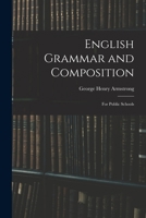 English Grammar and Composition: for Public Schools 1013406001 Book Cover