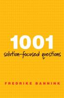 1001 Solution-Focused Questions: Handbook for Solution-Focused Interviewing 0393706346 Book Cover