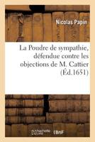 La Poudre de Sympathie, Défendue Contre Les Objections de M. Cattier 2329275099 Book Cover