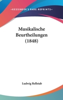 Musikalische Beurtheilungen (1848) 1279214023 Book Cover