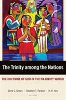 The Trinity Among the Nations: The Doctrine of God in the Majority World 1783681055 Book Cover