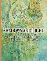 Shadows and Light: An Interactive Art Journey Crafting Your Canvas 1923176196 Book Cover