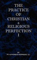 The Practice of Christian and Religious Perfection Vol I 0976911817 Book Cover