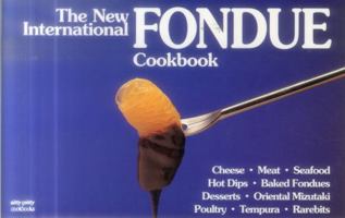 The New International Fondue Cookbook 1558670084 Book Cover