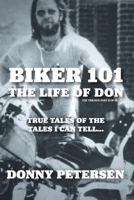 Biker 101: The Life of Don: The Trilogy: II of III 0228805767 Book Cover