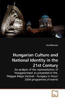 Hungarian Culture and National Identity in the 21st Century 3639212355 Book Cover