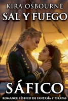 Sal y Fuego Sáfico: Romance Lésbico de Fantasía y Piratas (Spanish Edition) B0G75M752F Book Cover