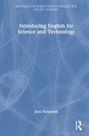 Introducing English for Science and Technology (Routledge Introductions to English for Specific Purposes) 1032859407 Book Cover