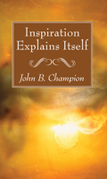 Inspiration Explains Itself 1532613113 Book Cover