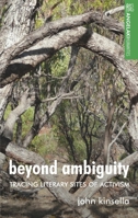 Beyond ambiguity: Tracing literary sites of activism 1526160064 Book Cover