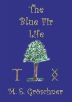 The Blue Fir Life 3757808762 Book Cover