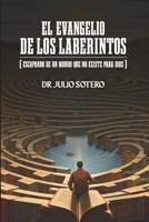 El Evangelio de los Laberintos: Libres del Cautiverio Religioso (Spanish Edition) B0CTHSVC8P Book Cover