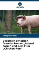 Vergleich zwischen Orwells Roman "Animal Farm" und dem Film "Chicken Run" (German Edition) 6208855357 Book Cover