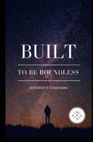 Built To Be Boundless 1505589665 Book Cover