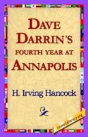 Dave Darrin's Fourth Year at Annapolis : Headed for Graduation and the Big Cruise 1987553462 Book Cover