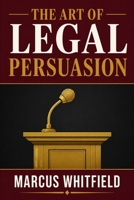 The Art of Legal Persuasion 7552106093 Book Cover