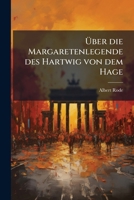 Uber Die Margaretenlegende Des Hartwig Von Dem Hage (1890) 1147789207 Book Cover