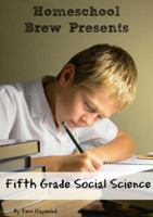 Fifth Grade Social Science: For Homeschool or Extra Practice 1500356662 Book Cover