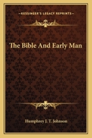 The Bible And Early Man 1432503553 Book Cover