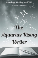 The Aquarius Rising Writer 1069634506 Book Cover