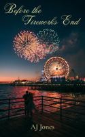 Before the Fireworks End B0H9NWNRDN Book Cover