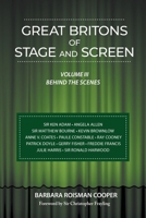 Great Britons of Stage and Screen: Volume III: Behind the Scenes B0CQMFJTD9 Book Cover
