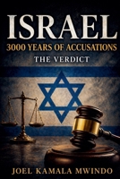 Israel, 3000 Years of Accusations The Verdict B0GYQKNMDZ Book Cover