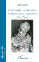 Crise dans la représentation: Photographie, médias & capitalisme, 3 Corée / France (Eidos) (French Edition) 2343186405 Book Cover