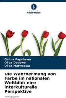 Die Wahrnehmung von Farbe im nationalen Weltbild: eine interkulturelle Perspektive 620410666X Book Cover