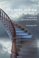 La Mort, Mourir Et Au-Dela: La Science et la Spiritualité de la Mort (French Edition) 9395460628 Book Cover