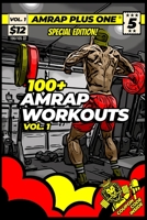 100+ AMRAP WORKOUTS VOL. 1 B08RFQTKGS Book Cover