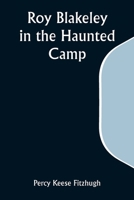 Roy Blakeley in the Haunted Camp 1505427142 Book Cover